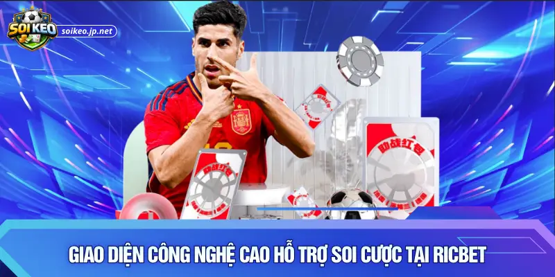 Giao diện công nghệ cao hỗ trợ soi cược tại Ricbet