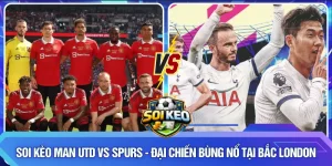 Soi kèo Man Utd vs Spurs