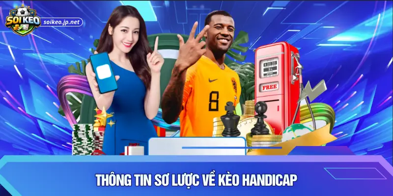 Thông tin sơ lược về kèo Handicap